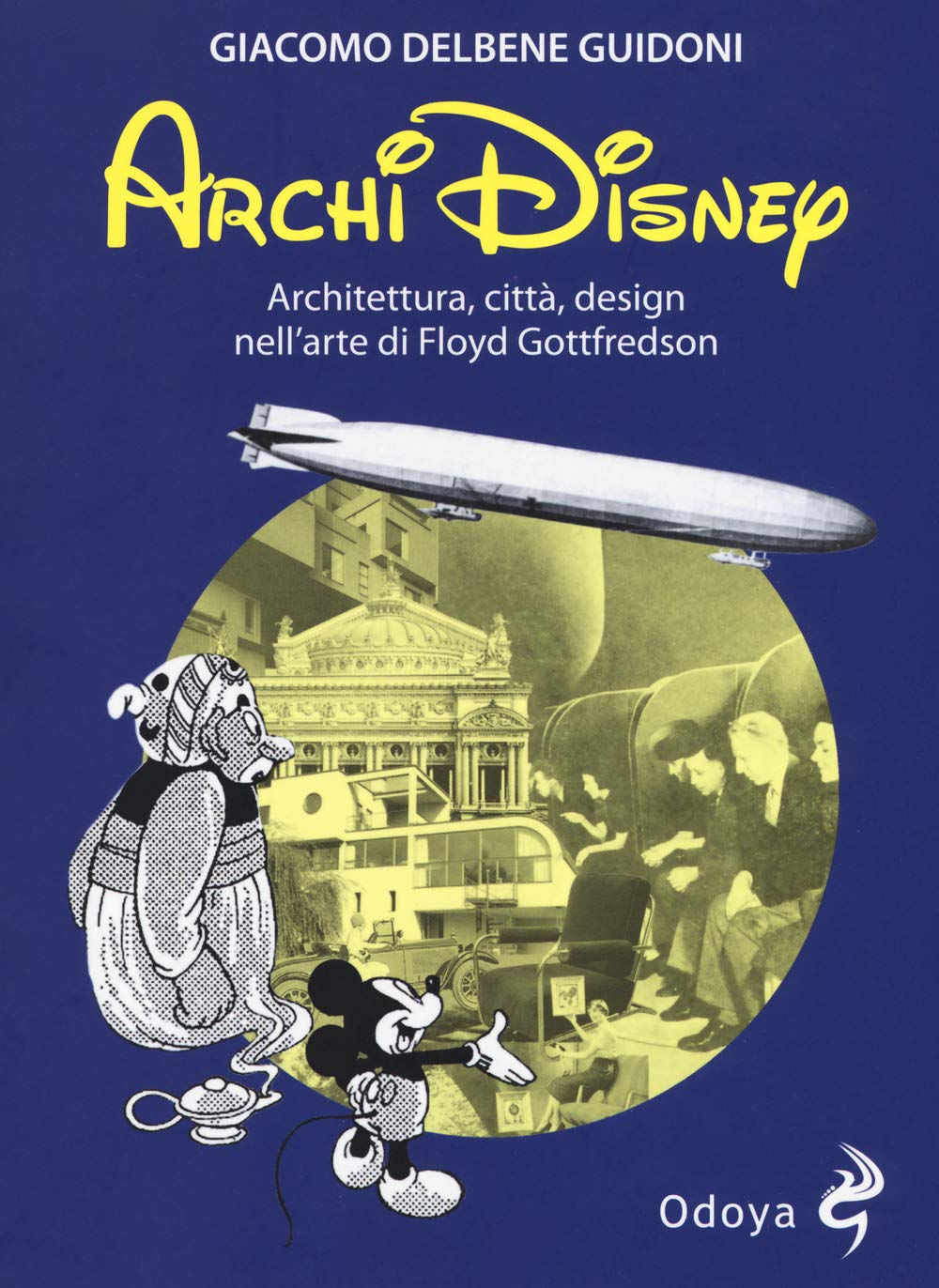 Giacomo Delbene - Archidisney. Architettura, Citta, Design Nel Fumetto (1 BOOKS) Architecture