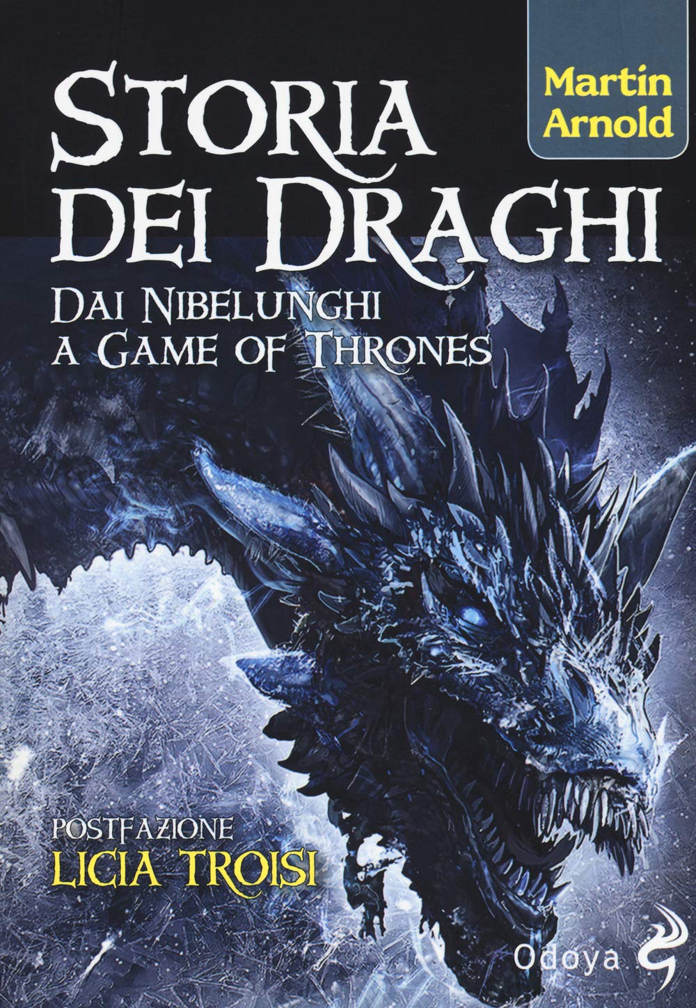 Storia dei draghi. Dai Nibelunghi a Game of Thrones book