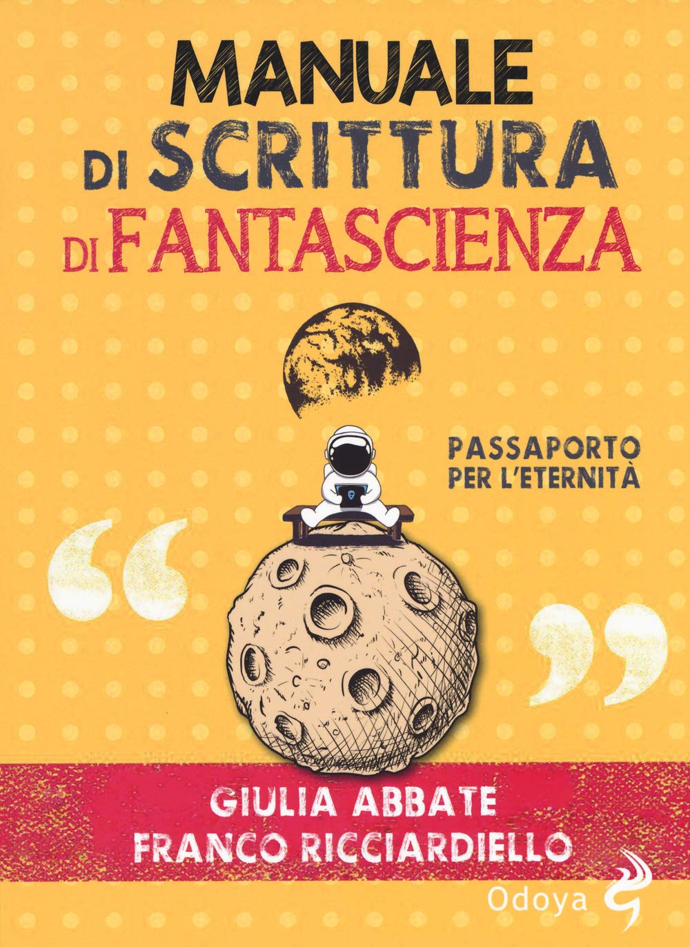 Manuale di scrittura di fantascienza. Passaporto per l’eternità book