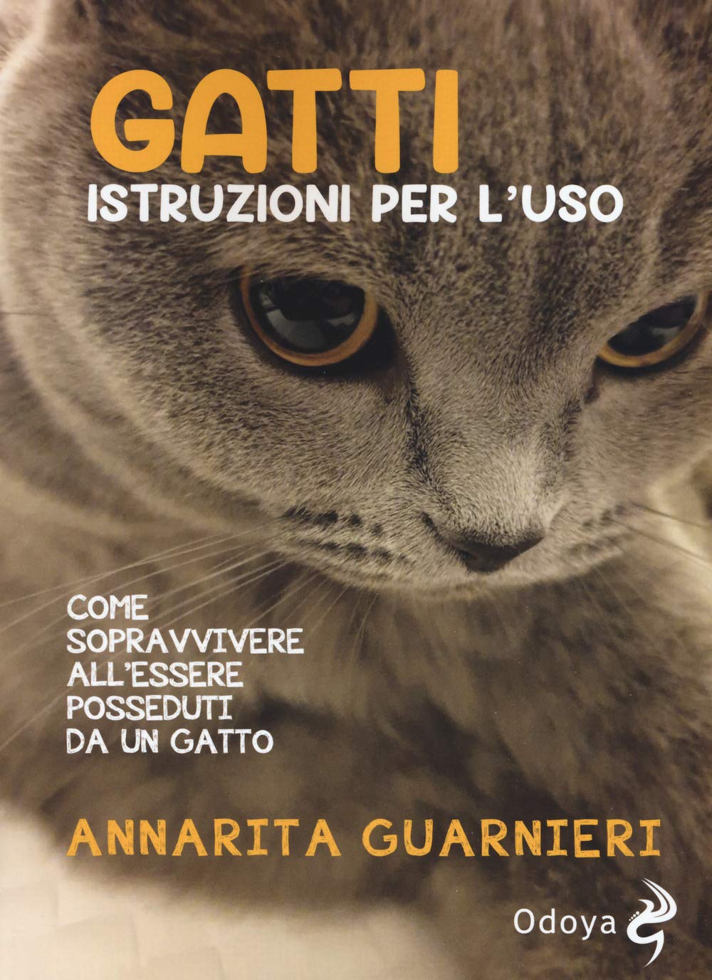 Gatti. Istruzioni per l'uso. Come sopravvivere all'essere posseduti da un gatto Pets