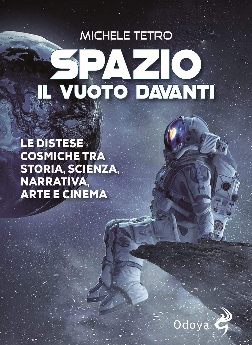 Spazio. Il vuoto davanti. Le distese cosmiche tra storia, scienza, narrativa, arte e cinema Contemporary literature
