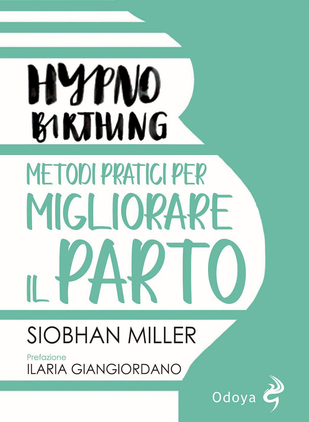 Hypnobirthing. Metodi pratici per migliorare il parto Parents & Children