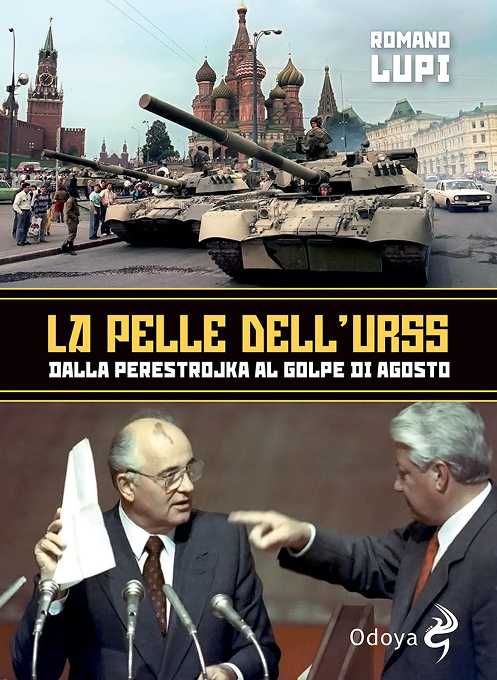 La pelle dell'Urss. Dalla Perestroika al golpe di agosto Politics & History