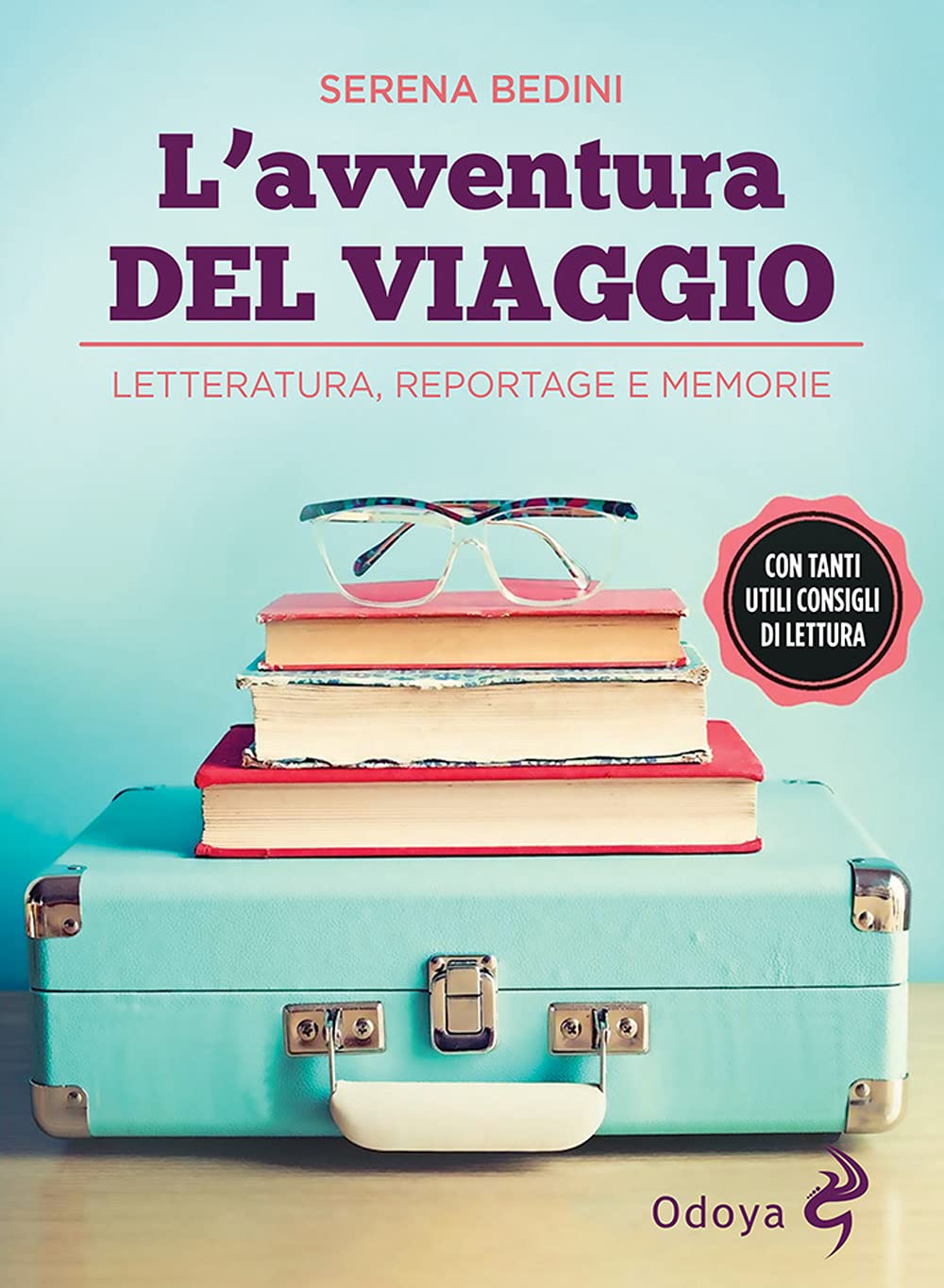 L' avventura del viaggio. Letteratura, reportage e memorie Leisure, Home & Garden