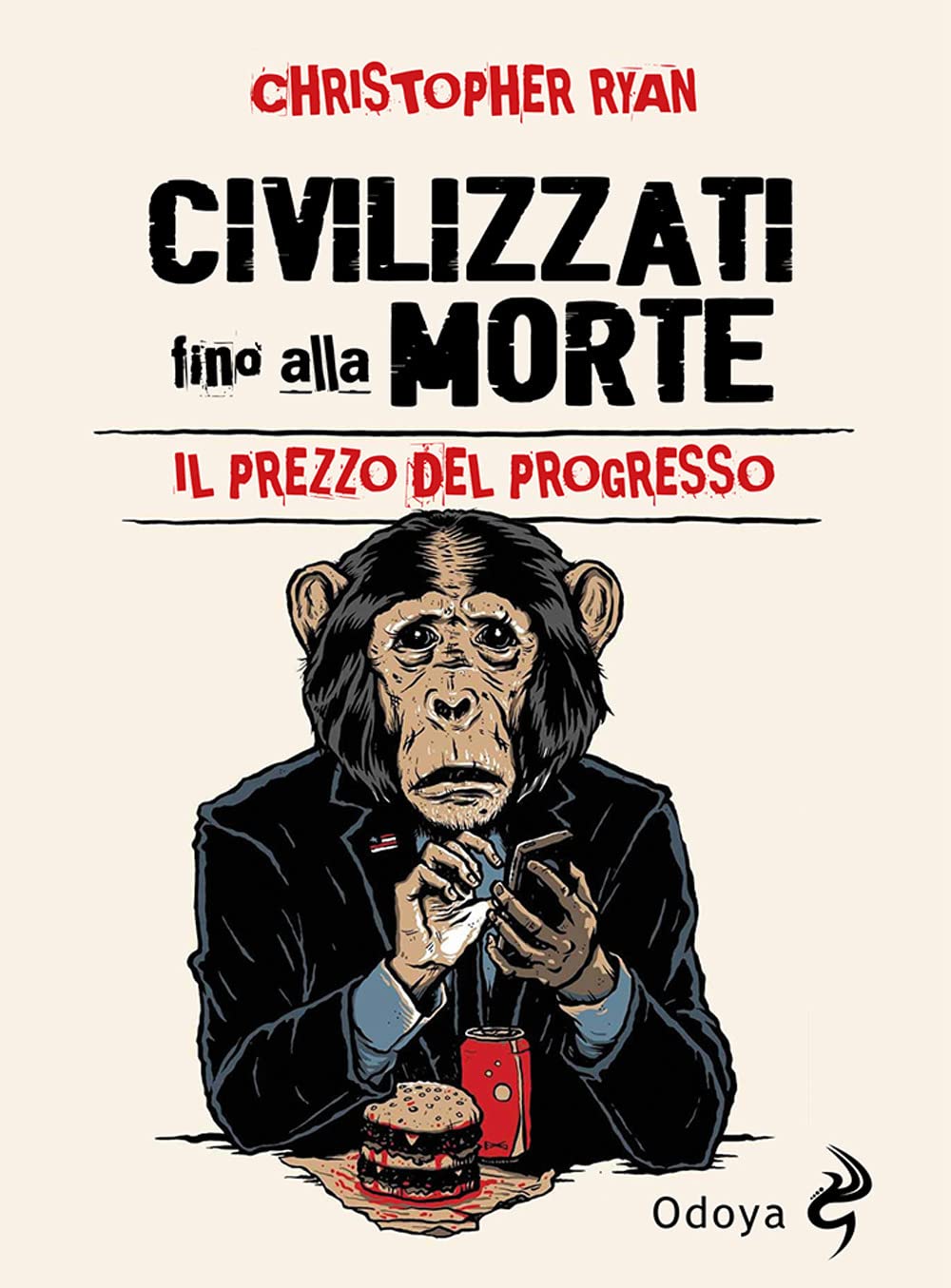 Civilizzati fino alla morte. Il prezzo del progresso book
