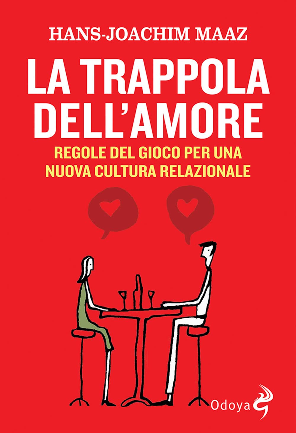 La trappola dell'amore. Regole del gioco per una nuova cultura relazionale Partnership & Love