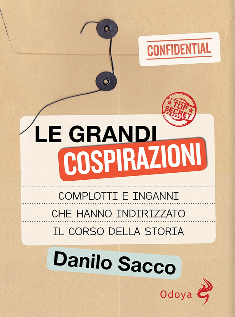 Le grandi cospirazioni. Complotti e inganni che hanno indirizzato il corso della storia book