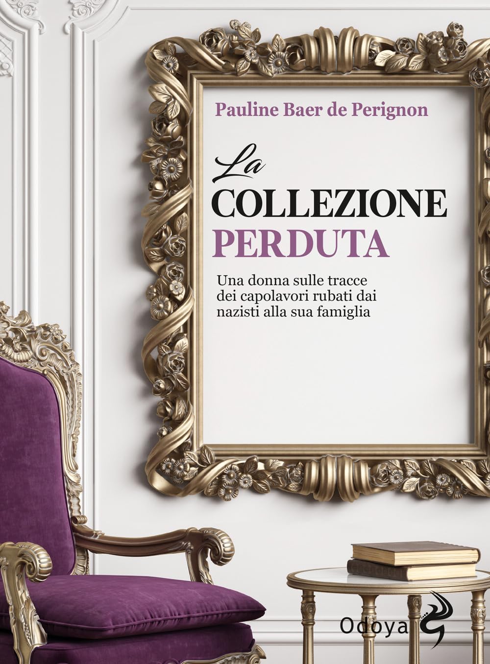 La collezione perduta. Una donna sulle tracce dei capolavori rubati dai nazisti alla sua famiglia Contemporary literature Books