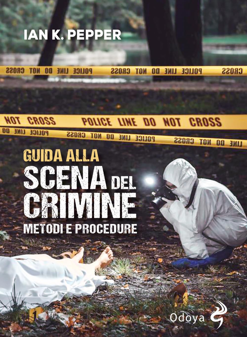 Guida alla scena del crimine. Metodi e procedure. Nuova ediz. book