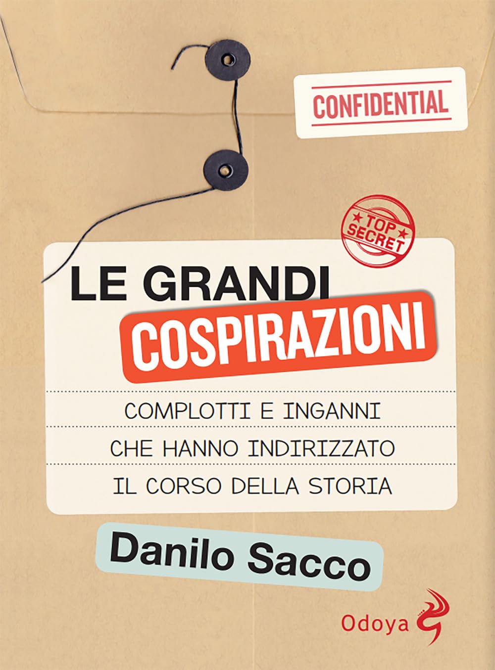 Le grandi cospirazioni. Complotti e inganni che hanno indirizzato il corso della storia. Nuova ediz. book