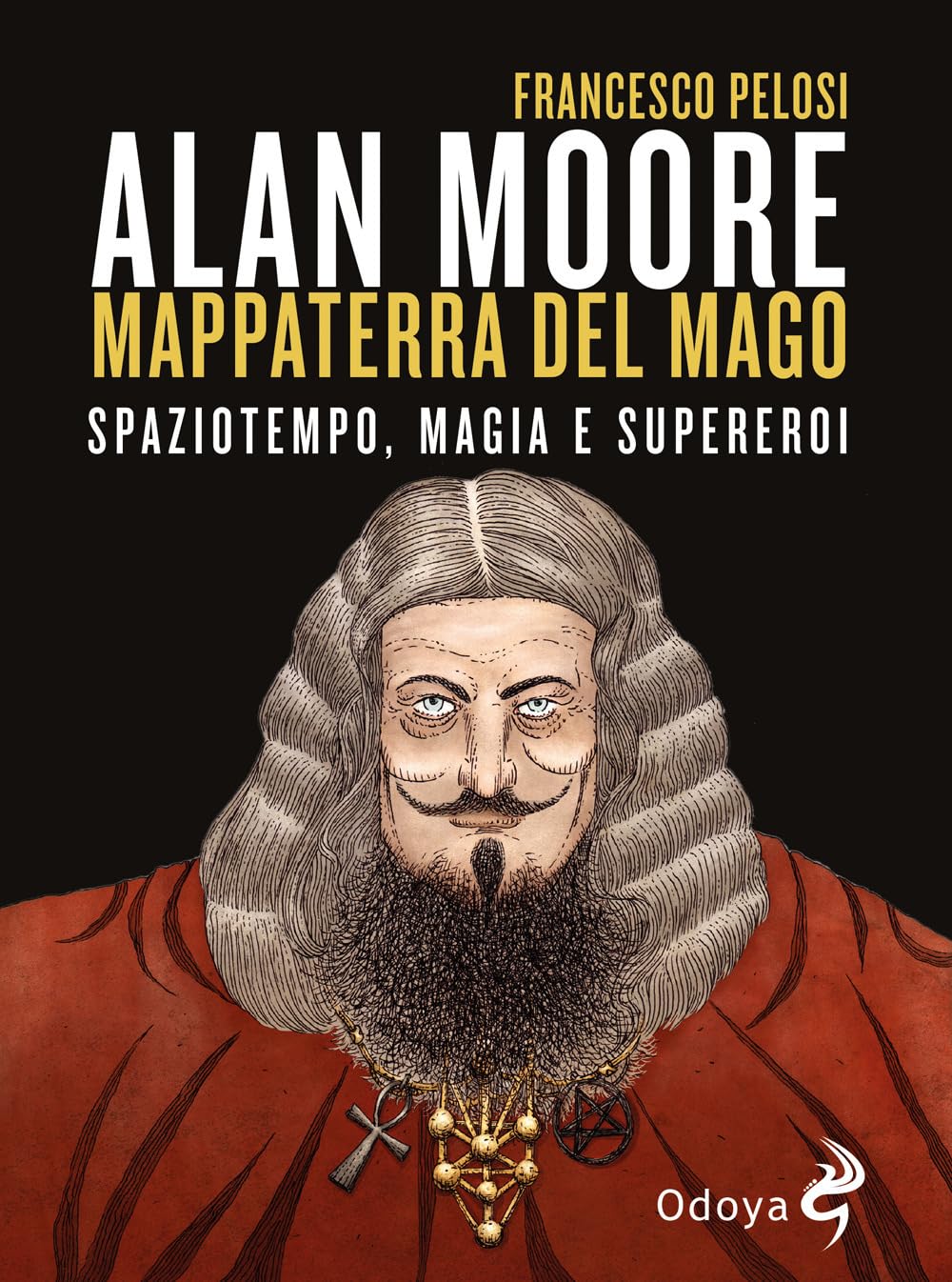 Alan Moore, mappaterra del mago. Spaziotempo, magia e supereroi book