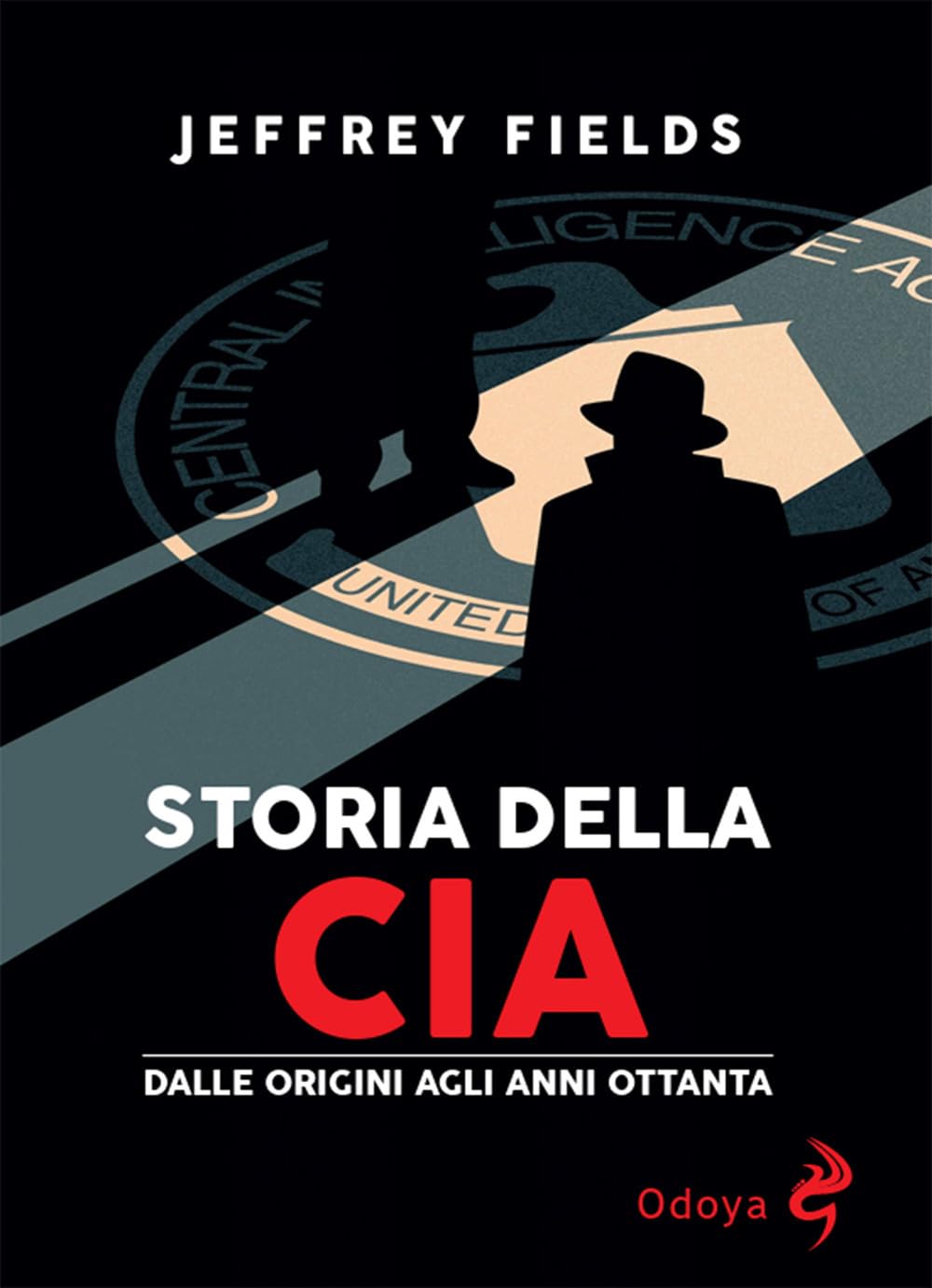 Storia della CIA. Dalle origini agli anni Ottanta book