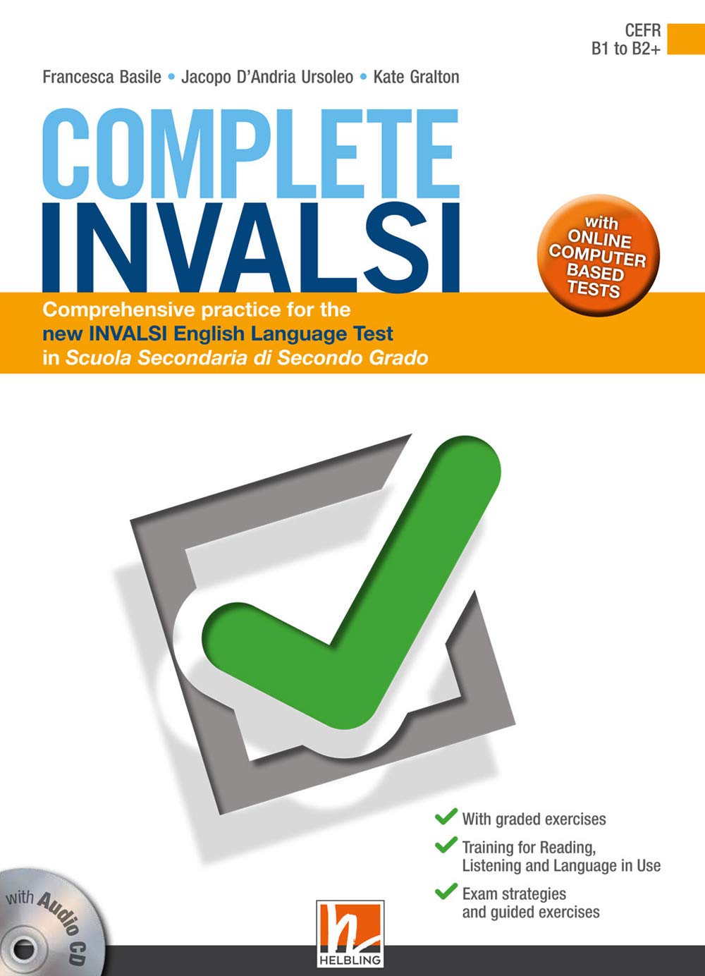 Complete INVALSI. Comprehensive practice for the new INVALSI English language test in Scuola secondaria di secondo grado. Per le Scuole superiori. Con espansione online. Con CD-Audio book