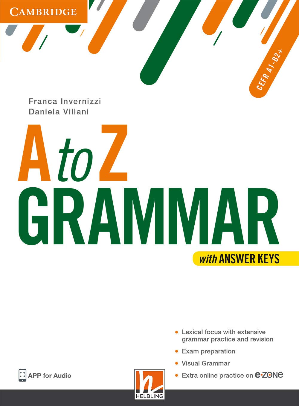 A to Z grammar. Student’s book. Con Answer keys. Per le Scuole superiori. Con espansione online Professional & Reference Books