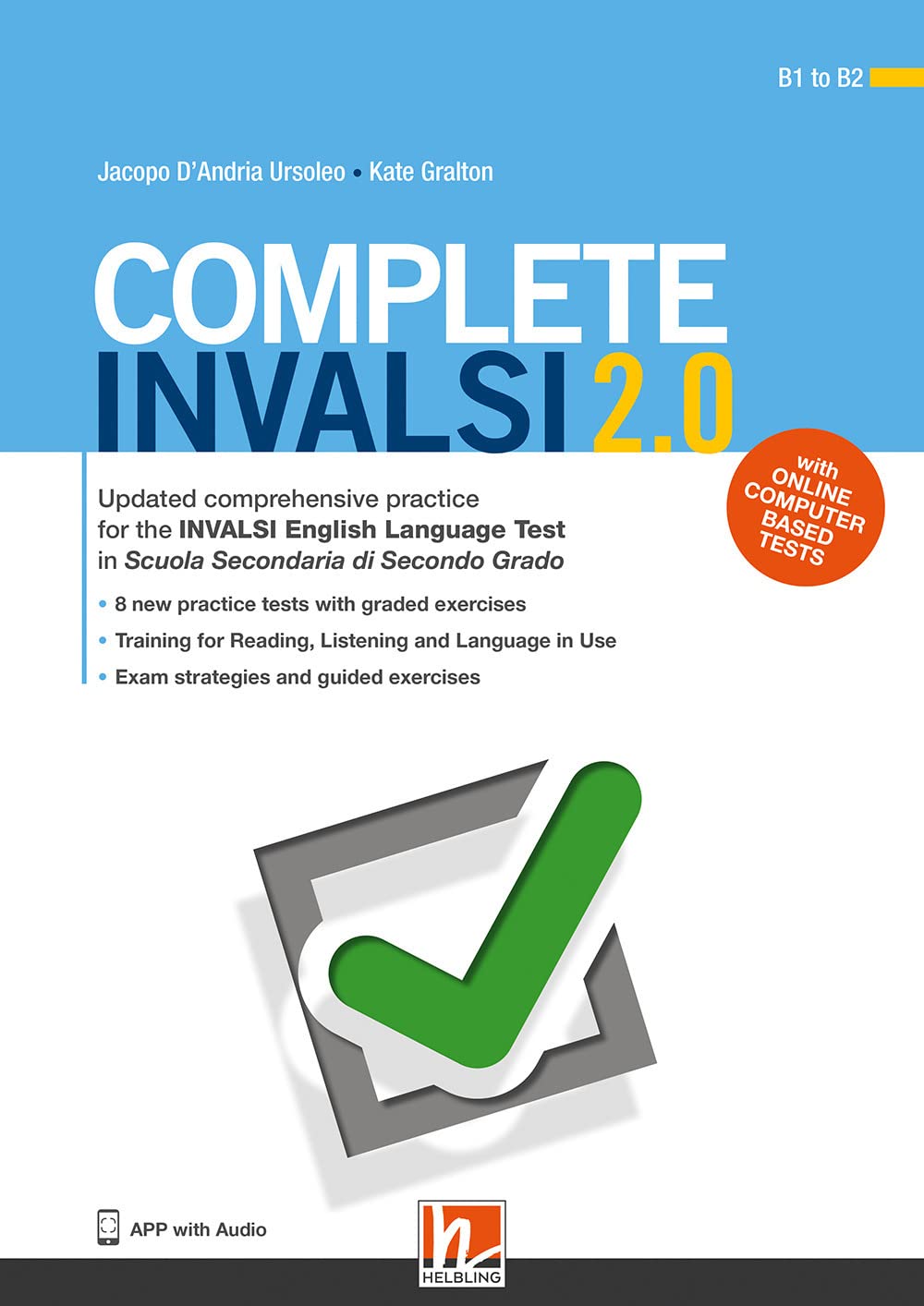Complete INVALSI 2.0. Updated comprehensive practice for the INVALSI English Language Test in Scuola secondaria di secondo grado. Con espansione online. Con Audio Study Guides