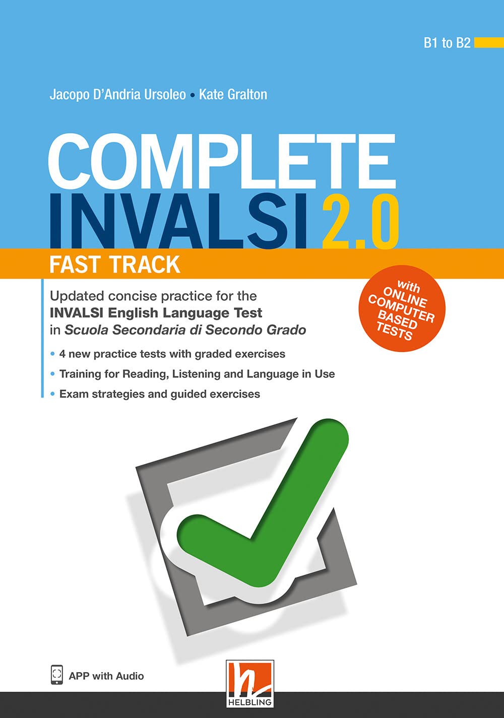 Complete INVALSI 2.0. Updated comprehensive practice for the INVALSI English Language Test in Scuola secondaria di secondo grado. Fast track. Con espansione online. Con Audio Professional & Reference Books