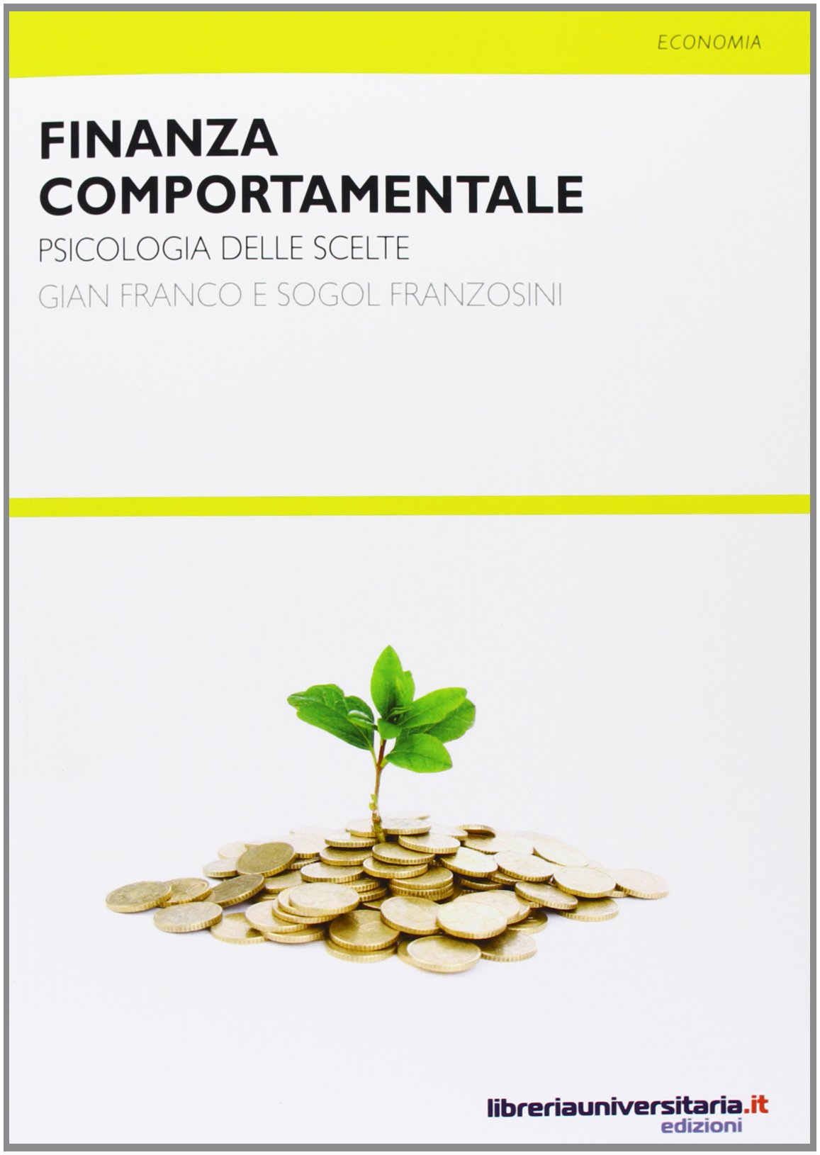 Finanza comportamentale. Psicologia delle scelte (Nuovi pensieri) Business, Finance & Career