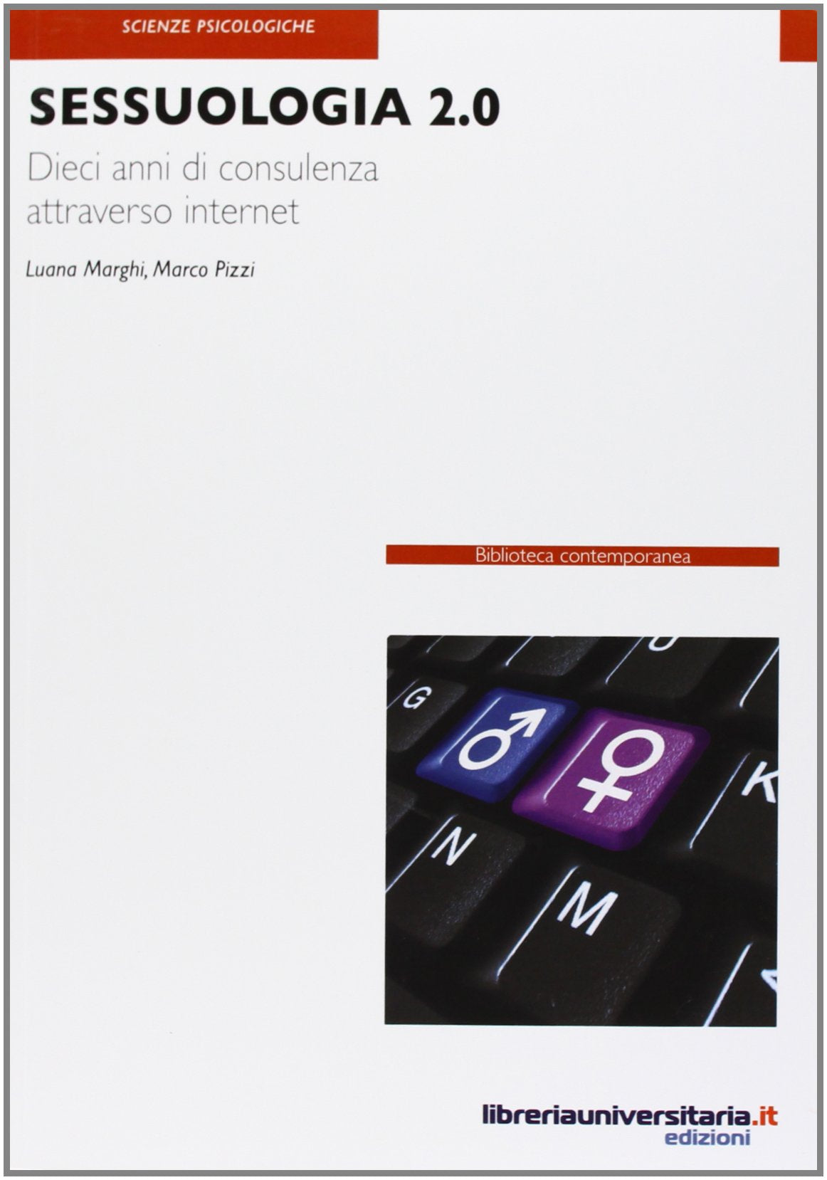 Sessuologia 2.0. Dieci anni di consulenza attraverso internet (Biblioteca contemporanea) Books