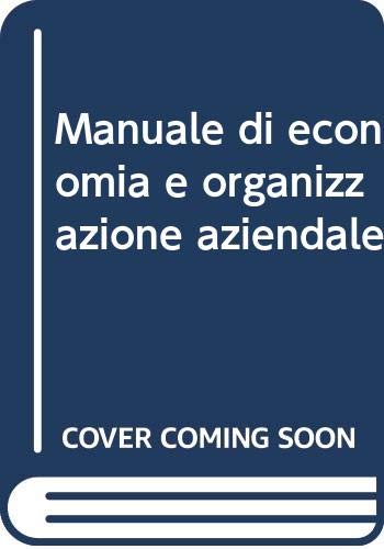 Manuale di economia e organizzazione aziendale book