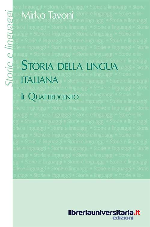 Storia della lingua italiana. Il Quattrocento (Storie e linguaggi) Social Sciences