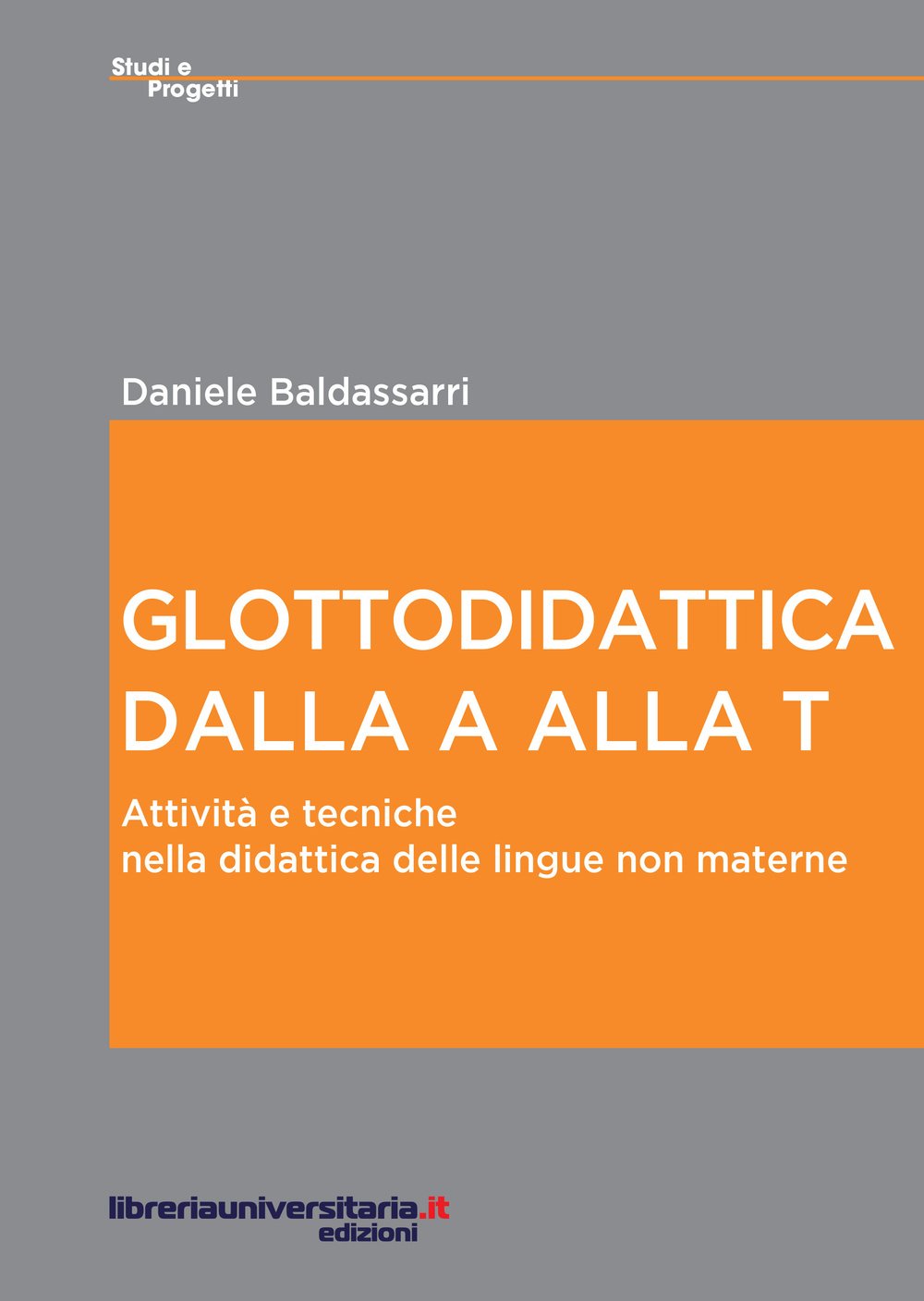Glottodidattica dalla A alla T. Attività e tecniche nella didattica delle lingue non materne book