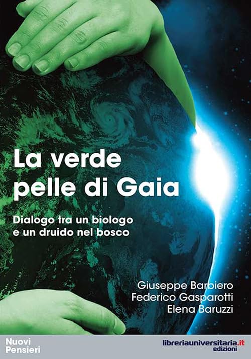 La verde pelle di Gaia. Dialogo tra un biologo e un druido nel bosco book