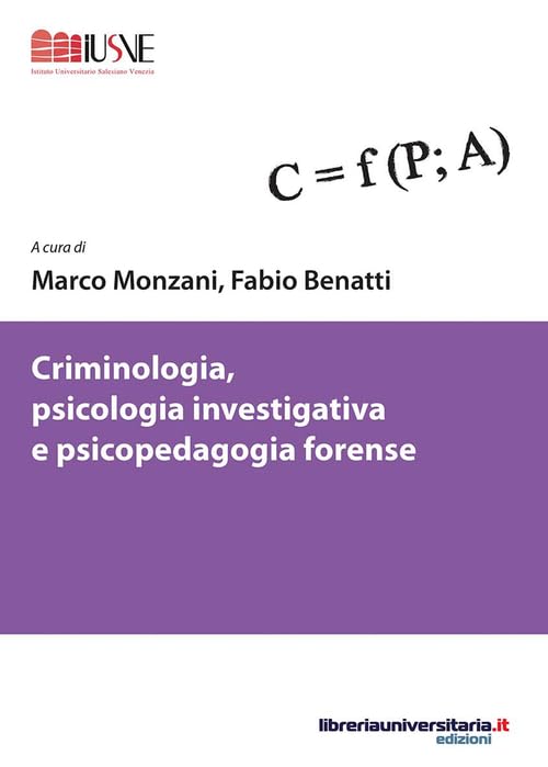 Criminologia, psicologia investigativa e psicopedagogia forense (Scienze criminologiche e vittimologia) Social Sciences