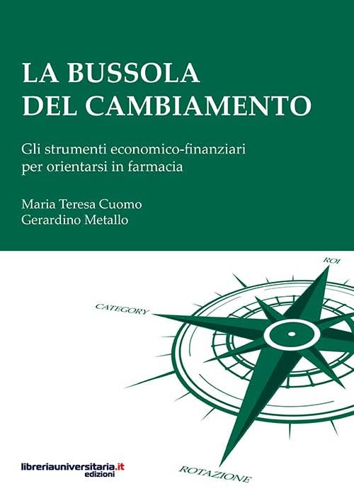 La bussola del cambiamento. Gli strumenti economico-finanziari per orientarsi in farmacia Business, Finance & Career