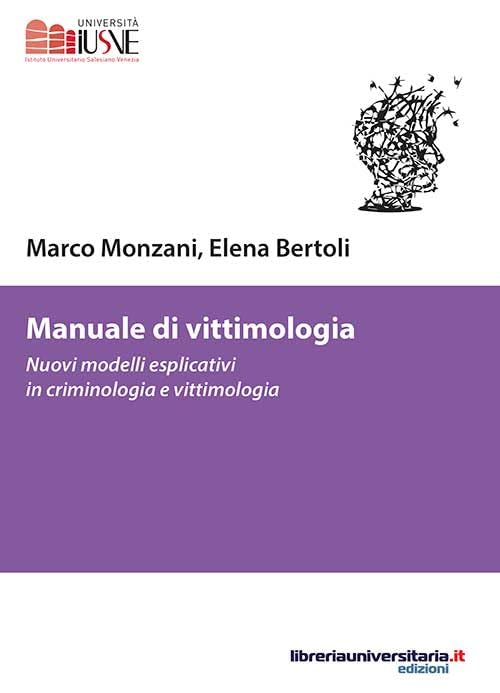 Manuale di vittimologia. Nuovi modelli esplicativi in criminologia e vittimologia book