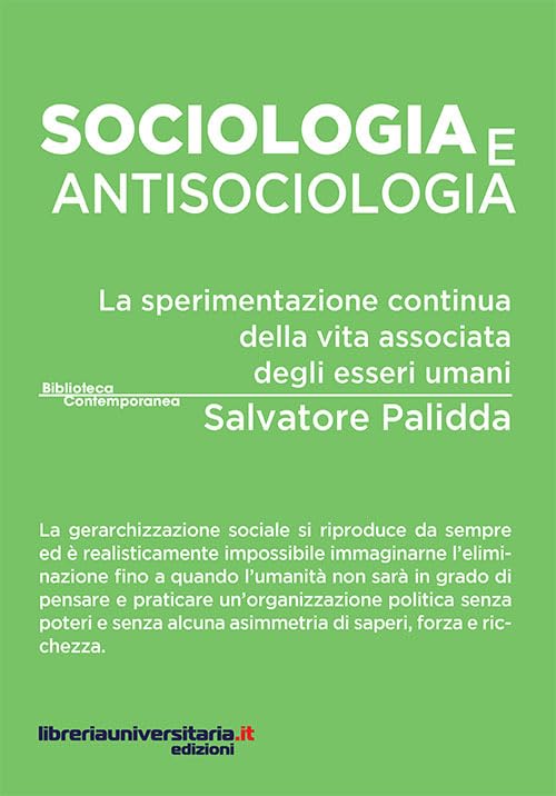 Sociologia e antisociologia. La sperimentazione continua della vita associata degli esseri umani book