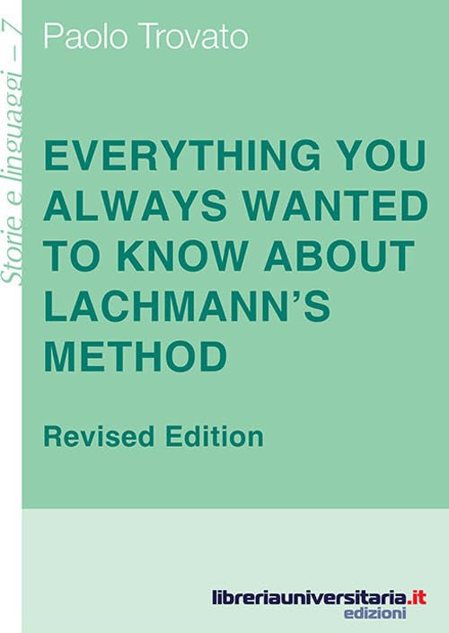 Everything you always wanted to know about Lachmann's method. A non-standard handbook of genealogical textual criticism in the age of post-structuralism, cladistics book