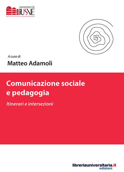 Comunicazione sociale e pedagogia. Itinerari e intersezioni book