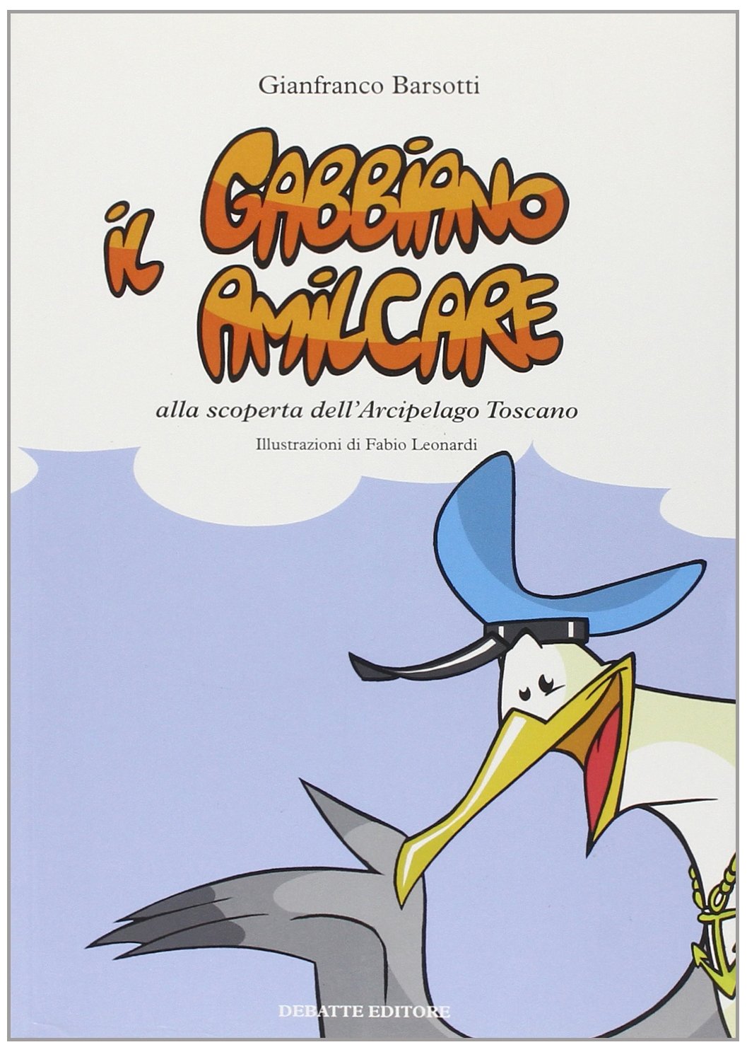 Il gabbiano Amilcare (Amilcare, gabbiano livornese). Un fantastico volo sulle isole dell'arcipelago Toscano Novels & Short Stories