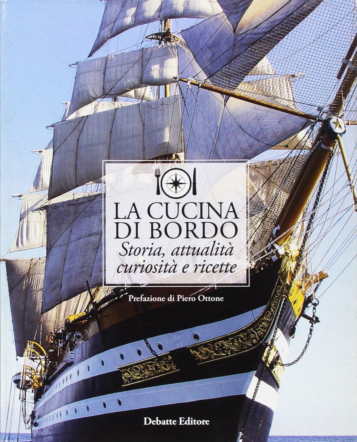 La cucina di bordo. Storia, attualità, curiosità e ricette Leisure, Home & Garden