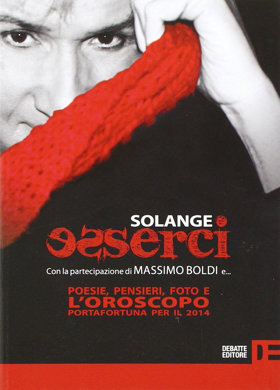Esserci. Poesie, pensieri, foto e l'oroscopo portafortuna per il 2014 Religion & Esotericism