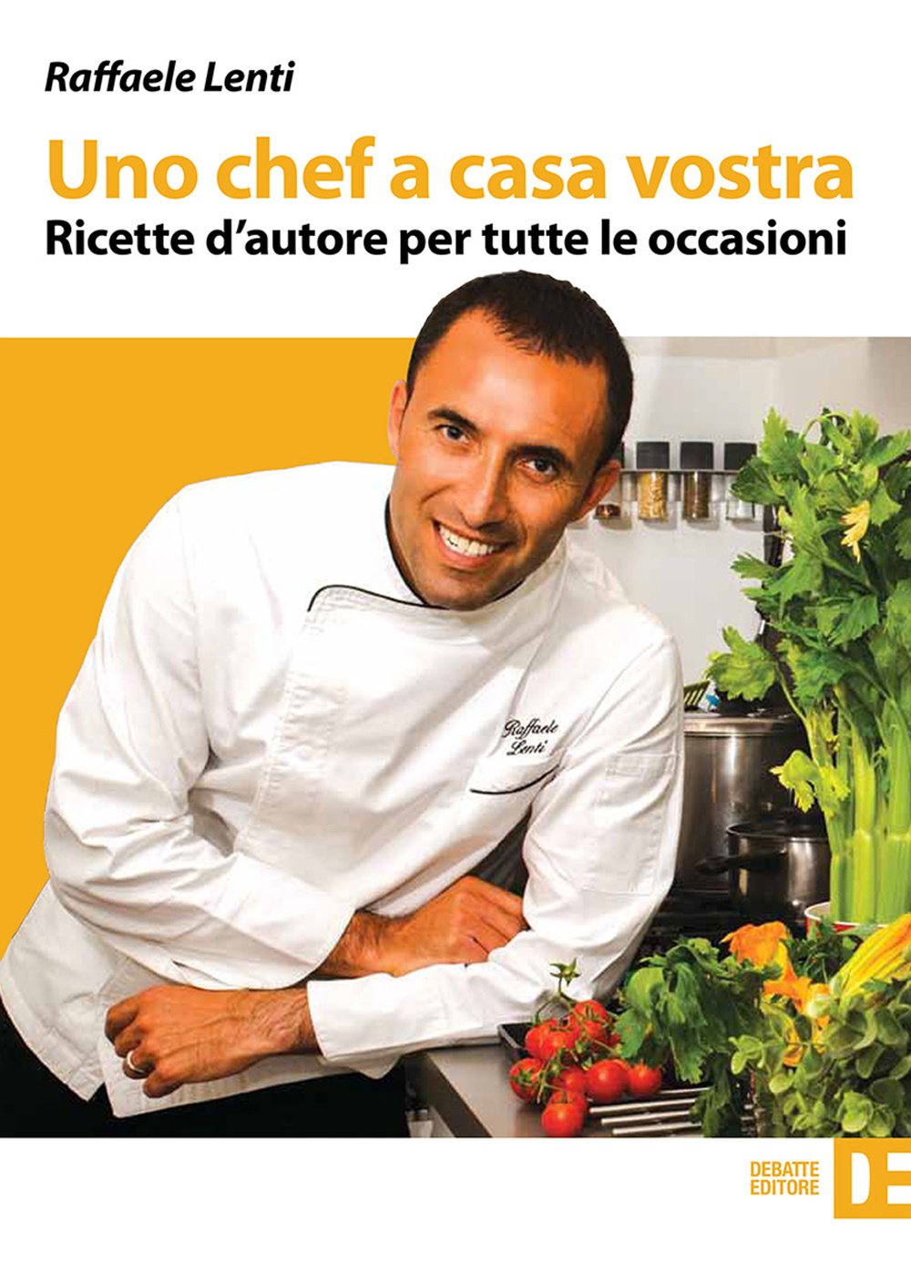 Uno chef a casa vostra. Ricette d'autore per tutte le occasioni Leisure, Home & Garden