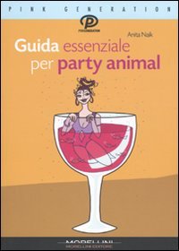 Guida essenziale per party animal book
