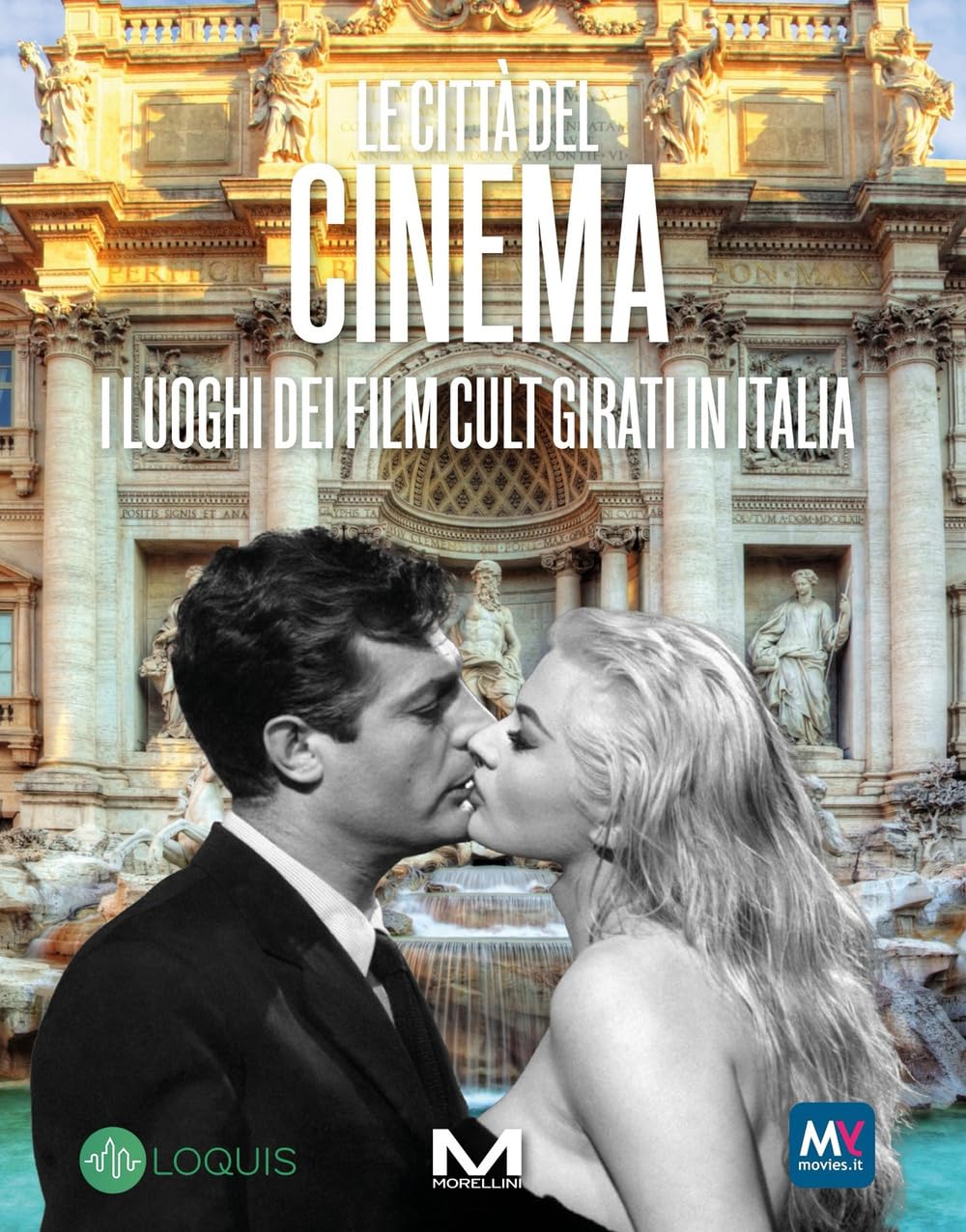 Le città del cinema. I luoghi dei film cult girati in Italia book