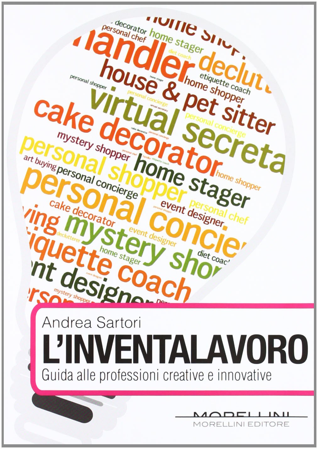 L'inventalavoro. Guida alle professioni creative e innovative book