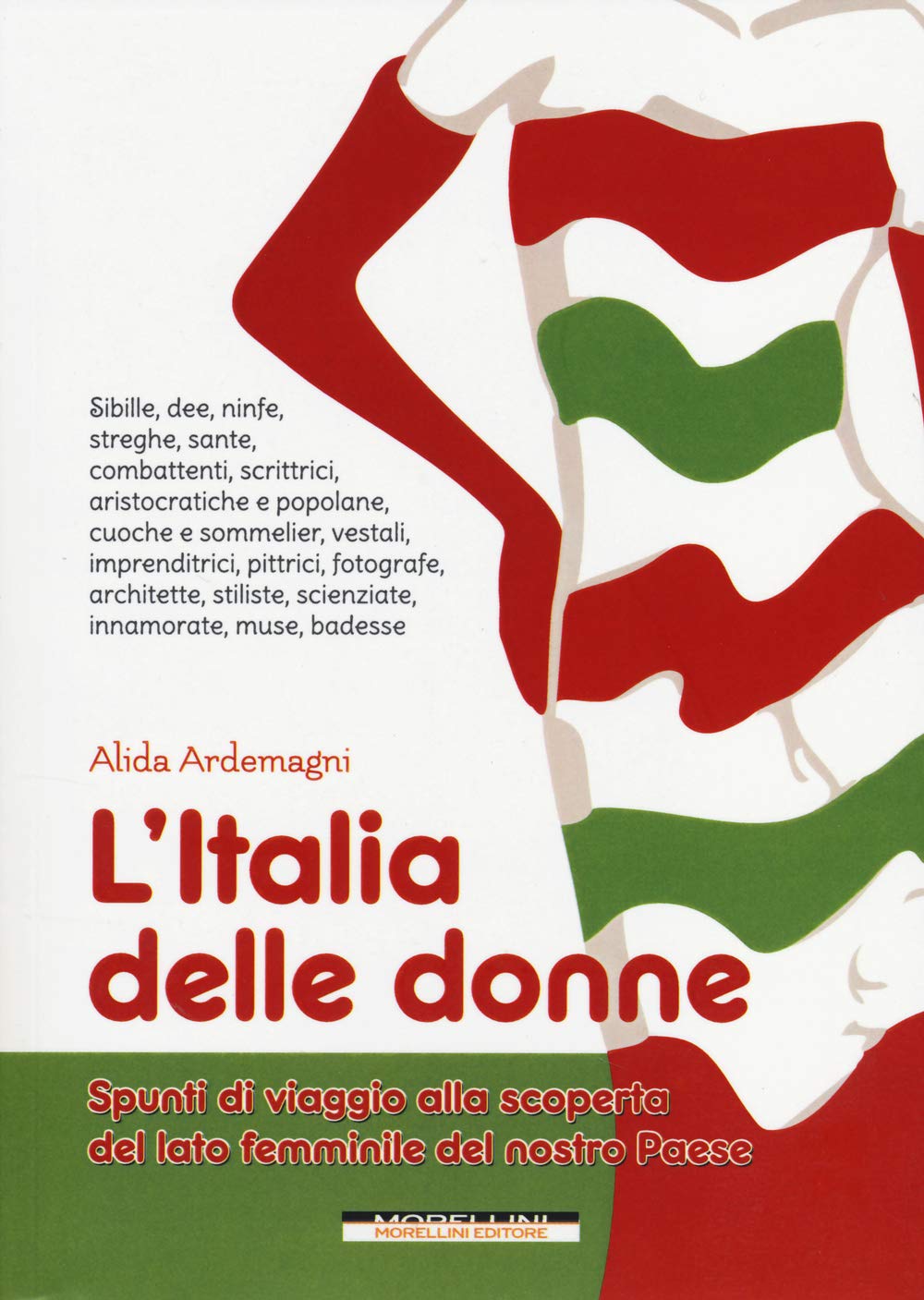 L'Italia delle donne. Spunti di viaggio alla scoperta del lato femminile del nostro Paese book