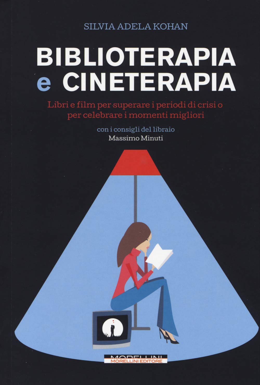 Biblioterapia e cineterapia. Libri e film per superare i momenti di crisi o per celebrare i momenti migliori (Fuori collana) Contemporary literature