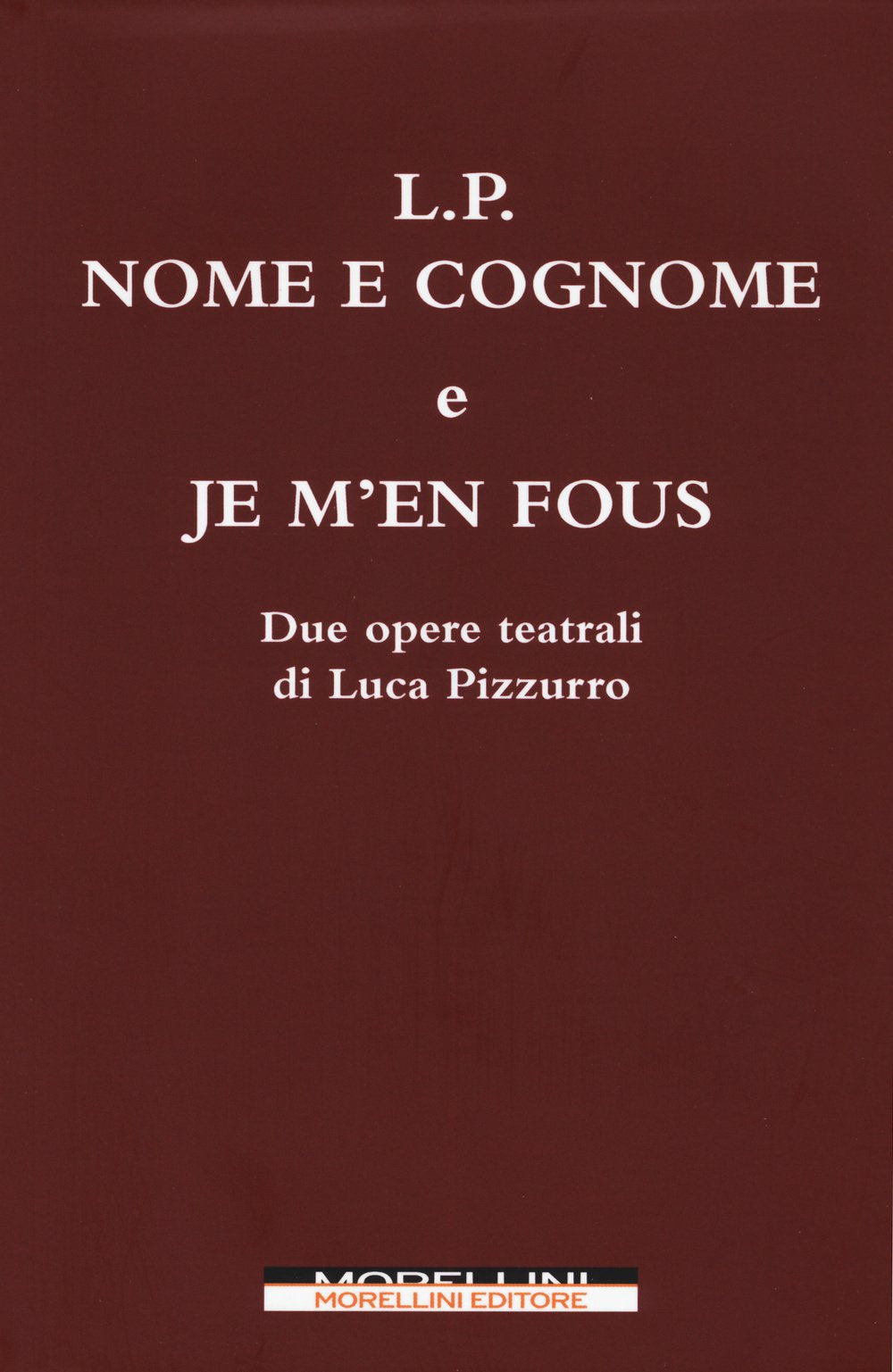 L. P. Nome e cognome. Je m'en fous book