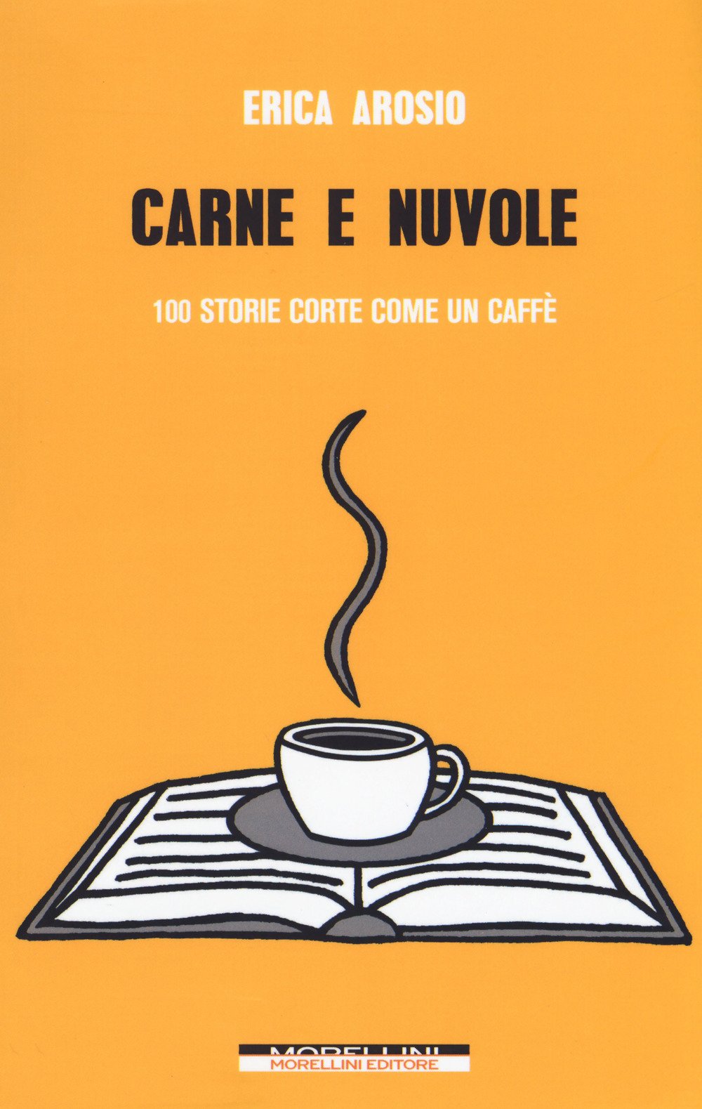 Carne e nuvole. 100 storie corte come un caffè Essays & Short Stories