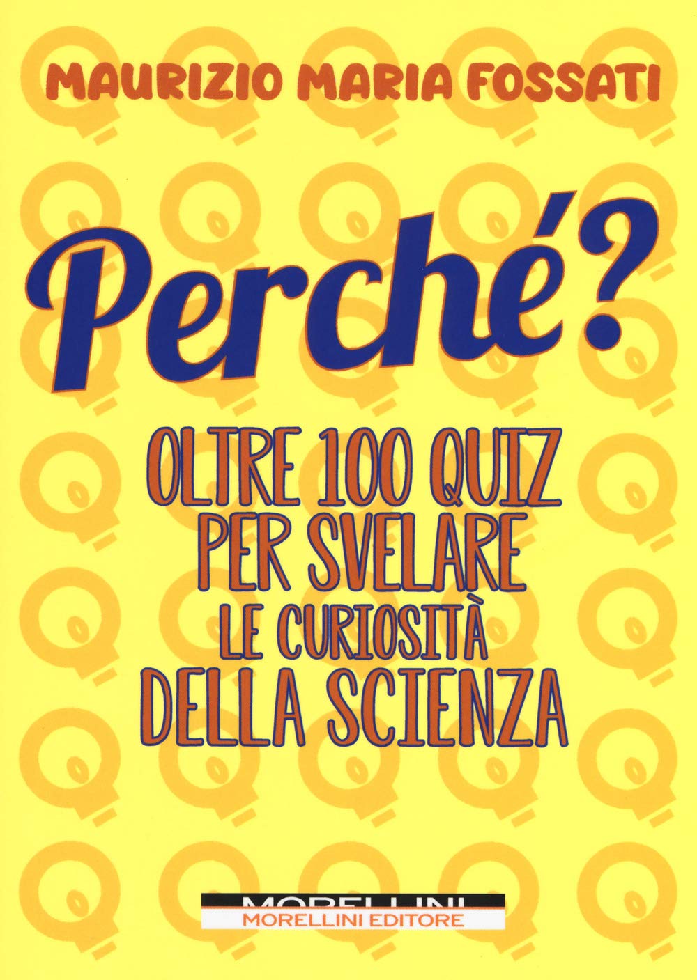 Perché? Oltre 100 quiz per svelare le curiosità della scienza book