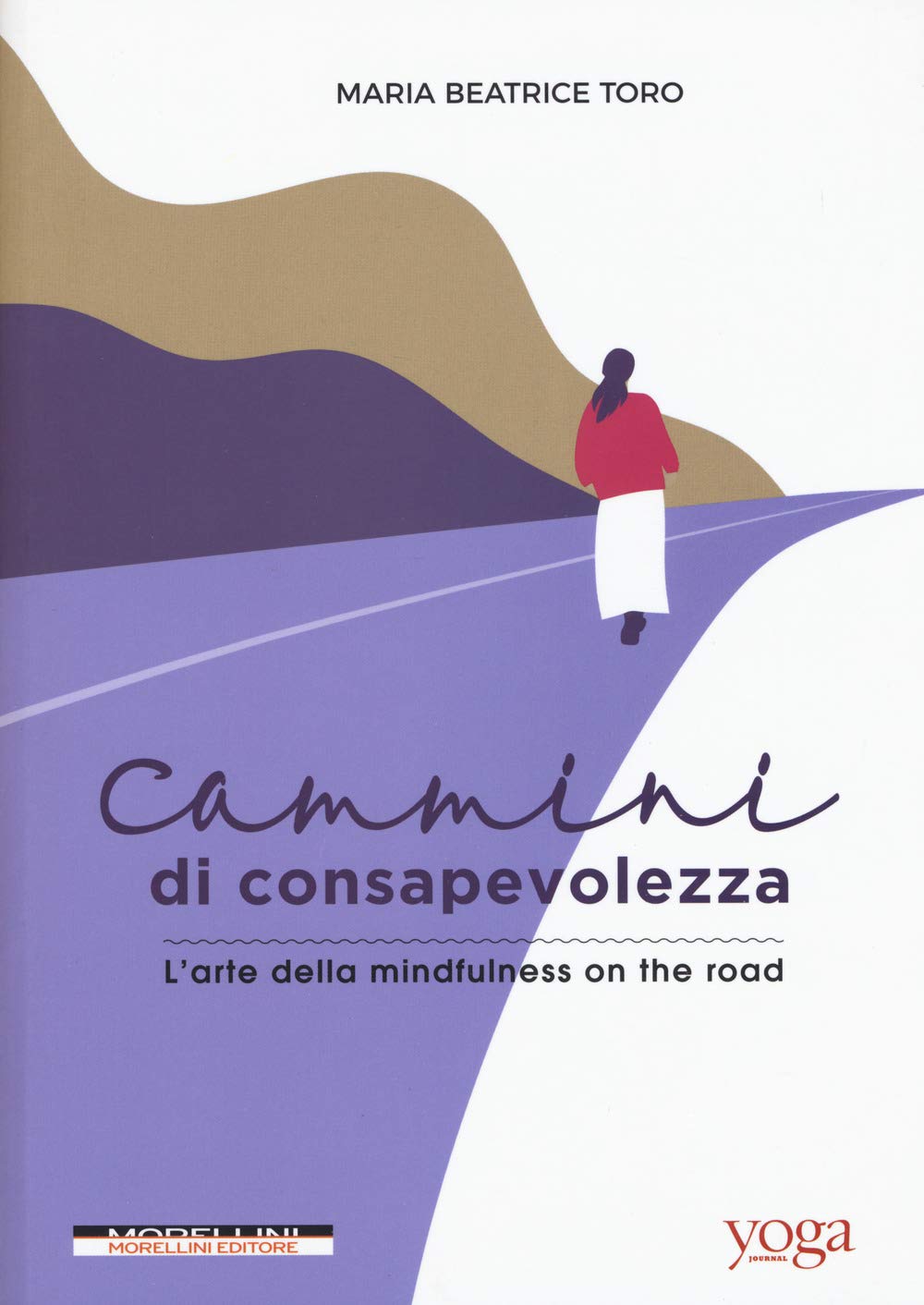 Cammini di consapevolezza. L'arte della mindfulness on the road book