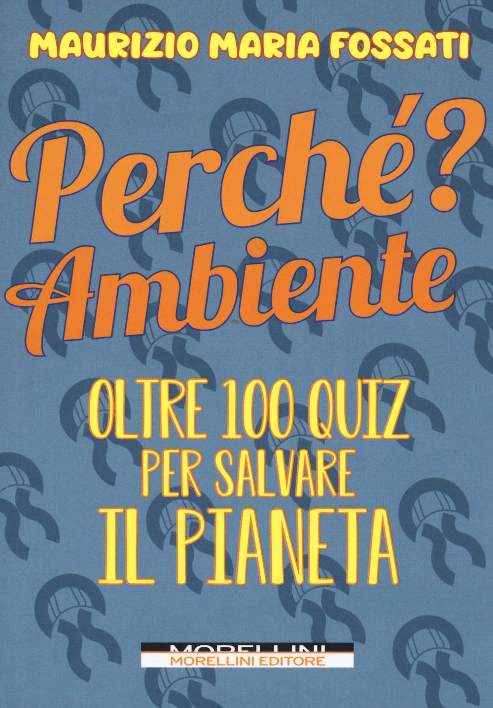 Perché? Ambiente. Oltre 100 quiz per salvare il pianeta (Mind the gap) Mathematics