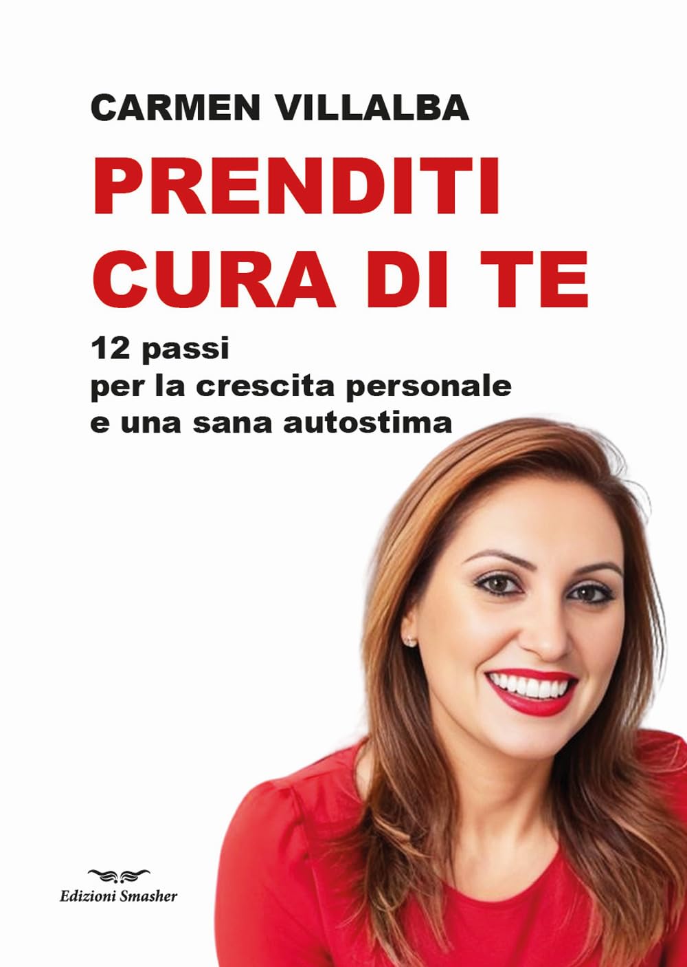 Prenditi cura di te. 12 passi per la crescita personale e una sana autostima (Orme di inchiostro) Business, Finance & Career