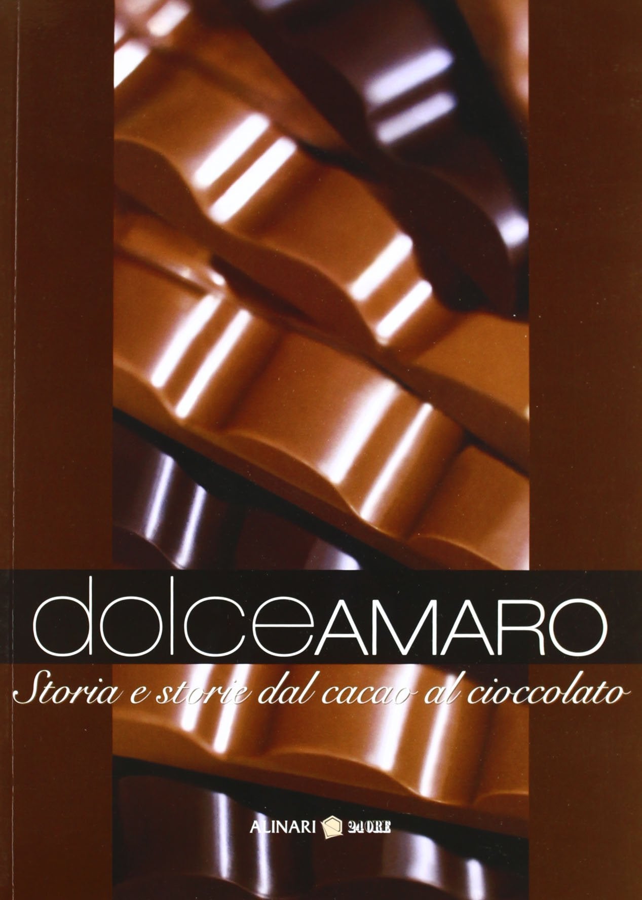 Dolceamaro. Storia e storie dal cacao al cioccolato Leisure, Home & Garden