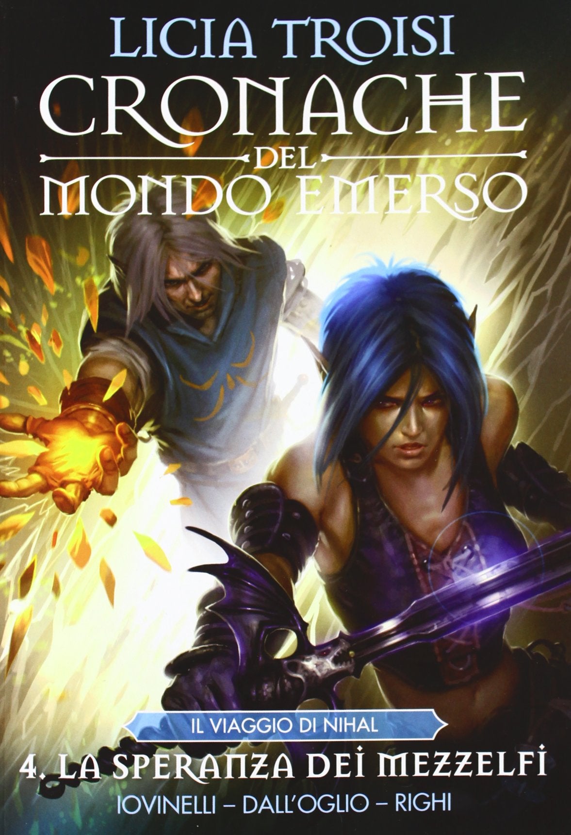 La speranza dei mezzelfi. Cronache del mondo emerso. Il viaggio di Nihal (Vol. 4) book