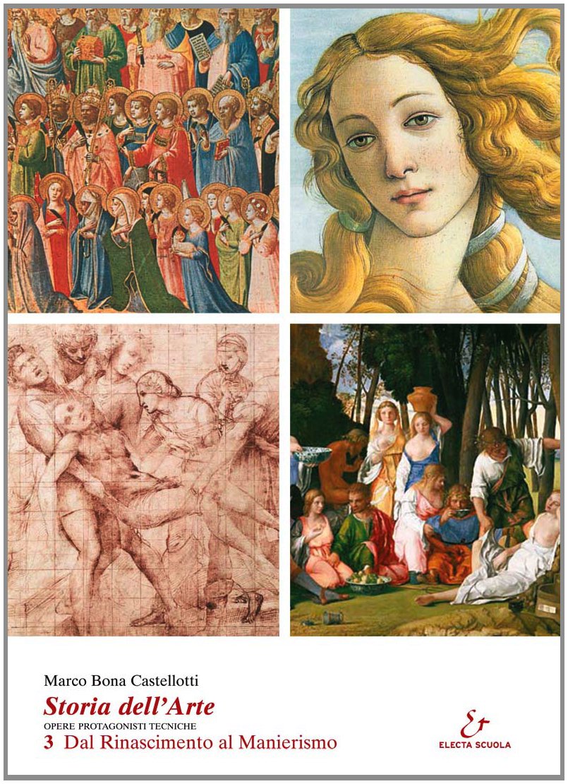 Storia dell'arte. Opere, protagonisti, tecniche. Per le Scuole superiori. Dal Rinascimento al Manierismo (Vol. 3) Professional & Reference Books